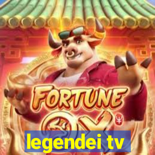 legendei tv